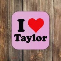 I Heart Taylor First Name I Love Personalized I Love Taylor Coaster thumb 0