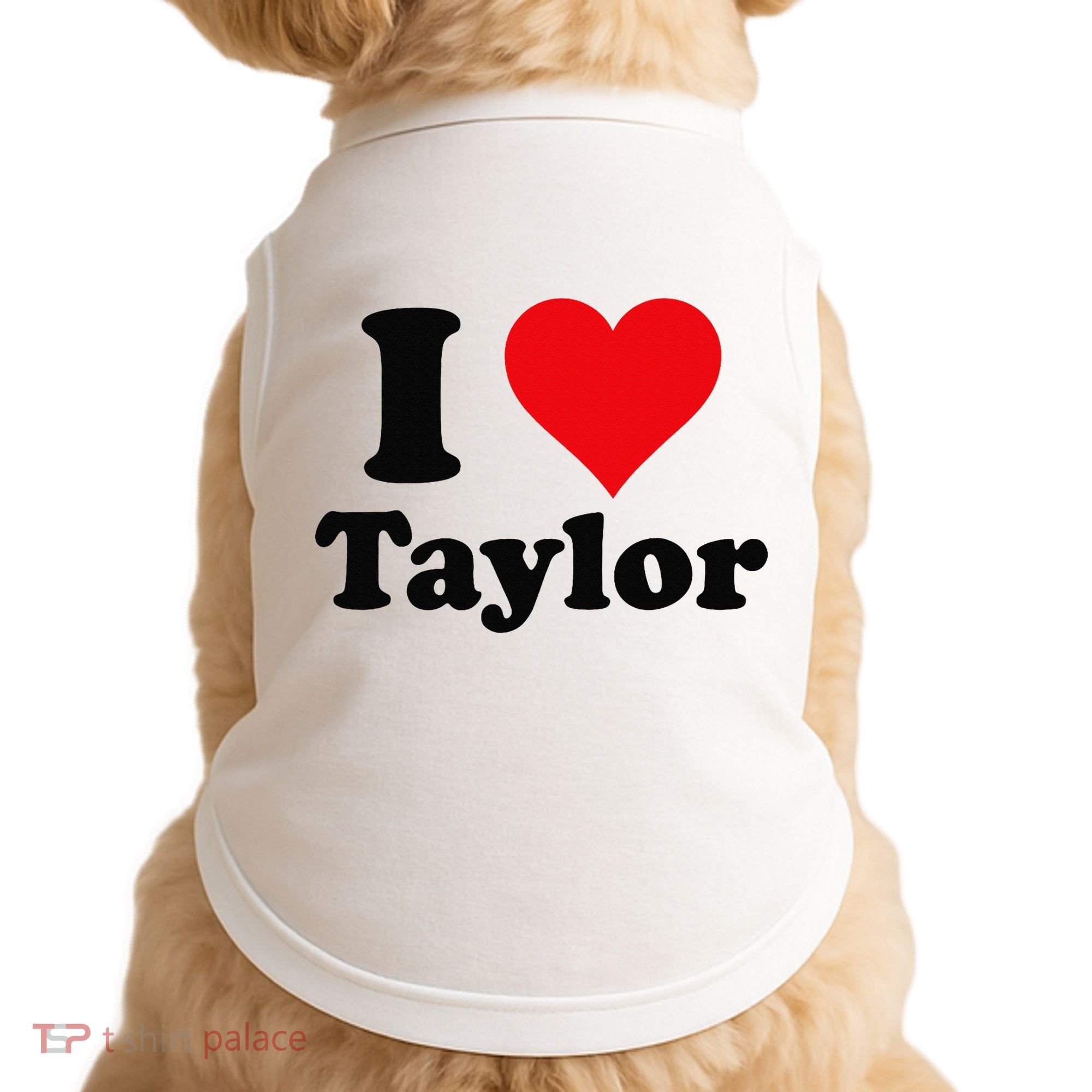 I Heart Taylor First Name I Love Personalized I Love Taylor Doggie Tank