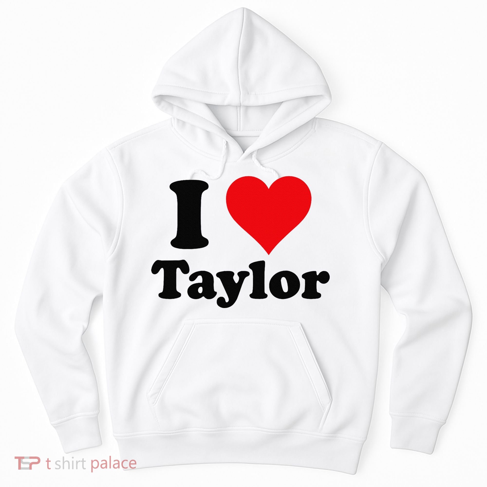 I Heart Taylor First Name I Love Personalized I Love Taylor Hoodie