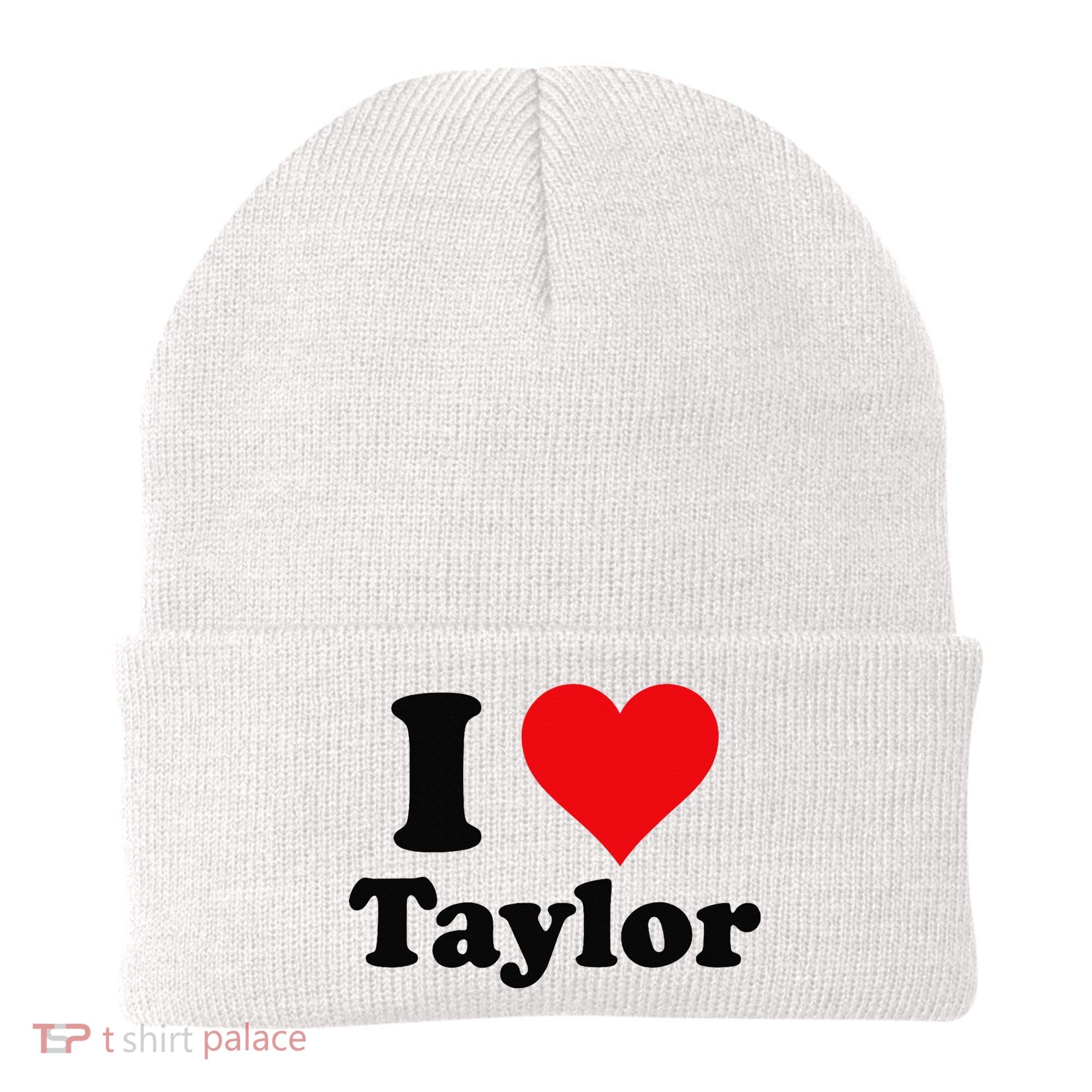 I Heart Taylor First Name I Love Personalized I Love Taylor Beanie