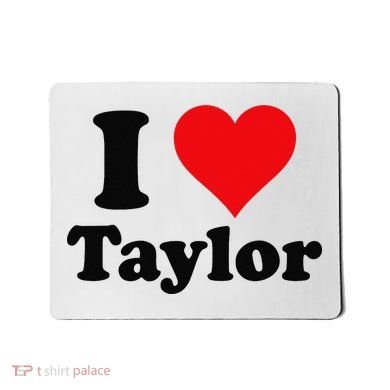 I Heart Taylor First Name I Love Personalized I Love Taylor Mousepad