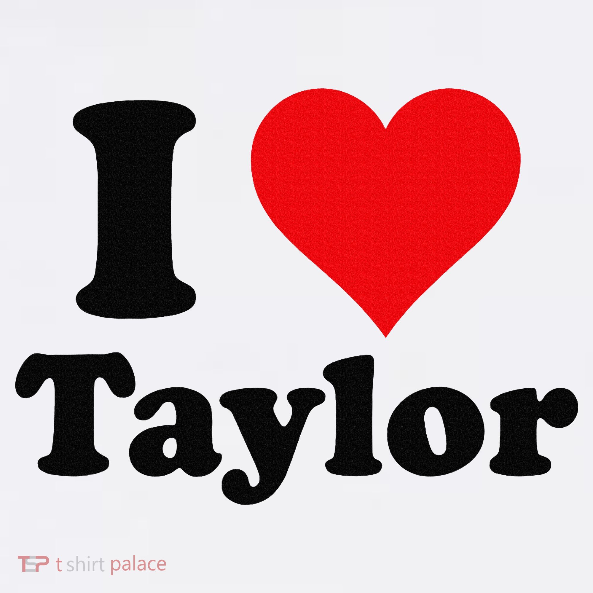 I Heart Taylor First Name I Love Personalized I Love Taylor Women's Tank Top