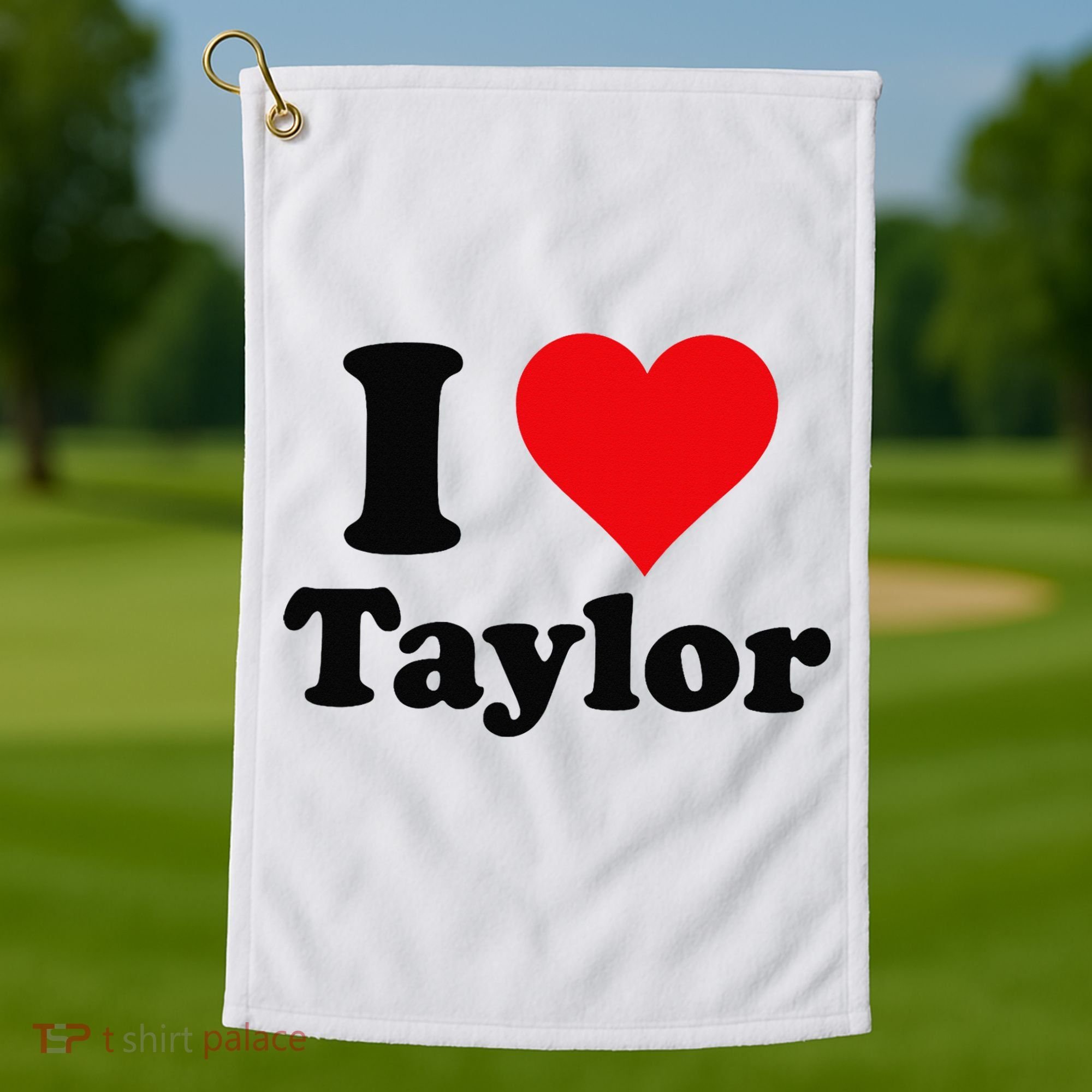 I Heart Taylor First Name I Love Personalized I Love Taylor Golf Towel