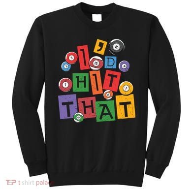 I'd Hit That Billiards Dad Gift For Father’s Day Sweatshirt