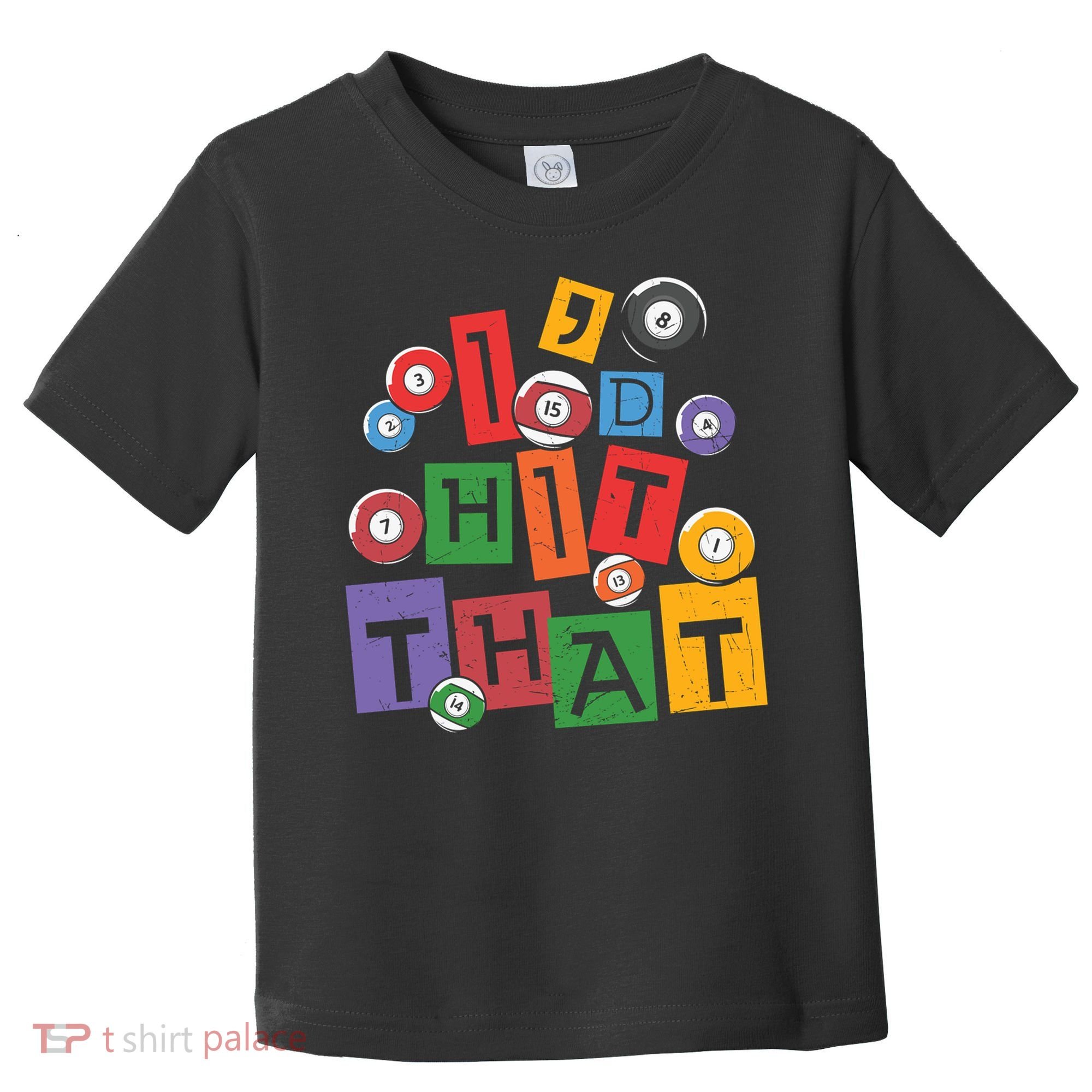 I'd Hit That Billiards Dad Gift For Father’s Day Toddler T-Shirt