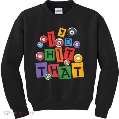 I'd Hit That Billiards Dad Gift For Father’s Day Kids Sweatshirt