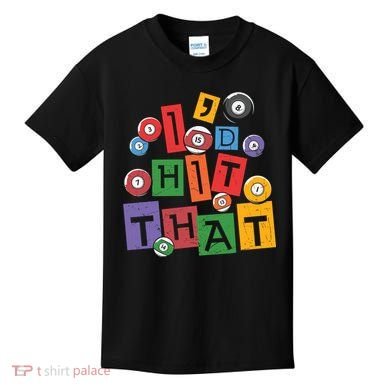 I'd Hit That Billiards Dad Gift For Father’s Day Kids T-Shirt