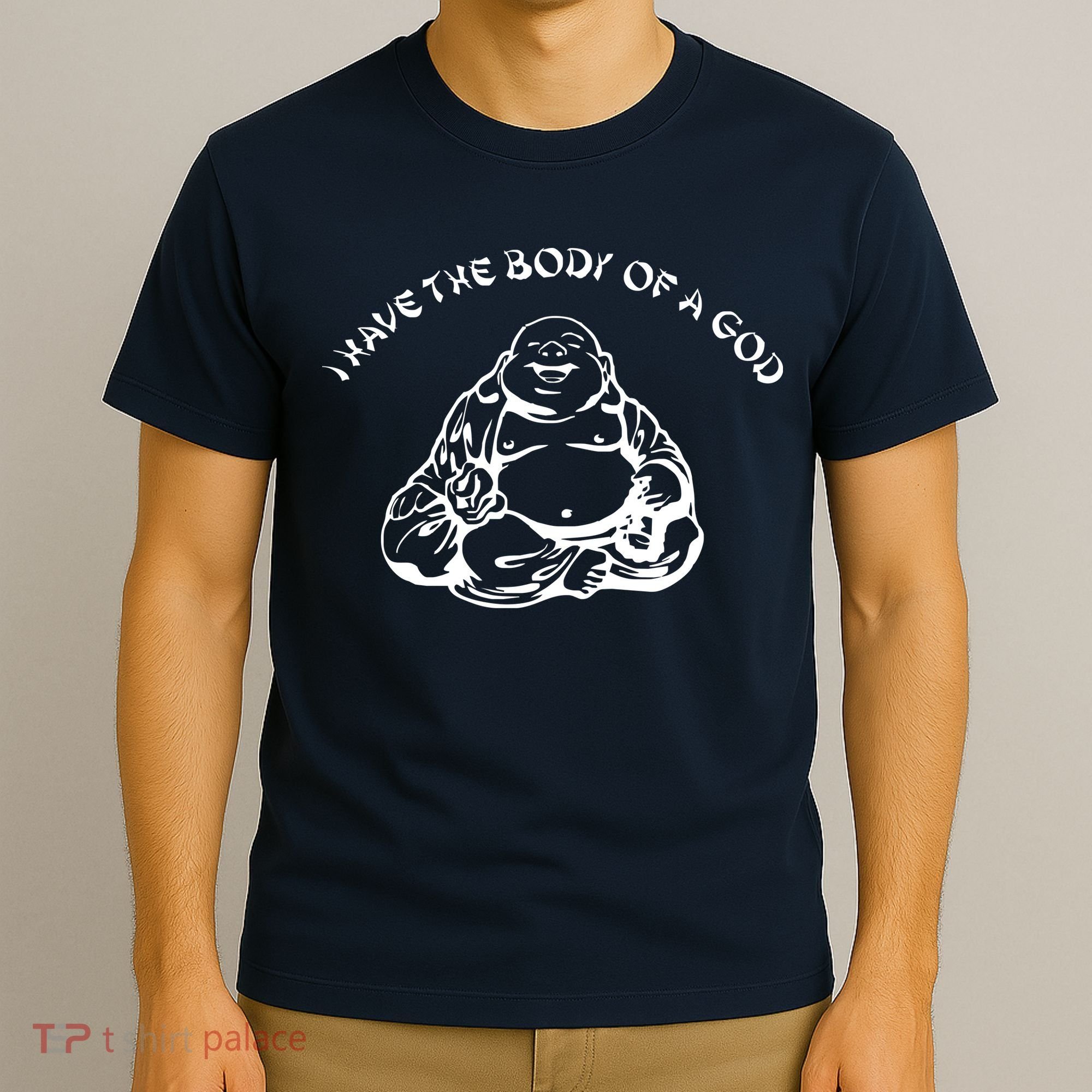 I Have The Body Of A God Funny Buddha Budda Banter Fat Food T-Shirt