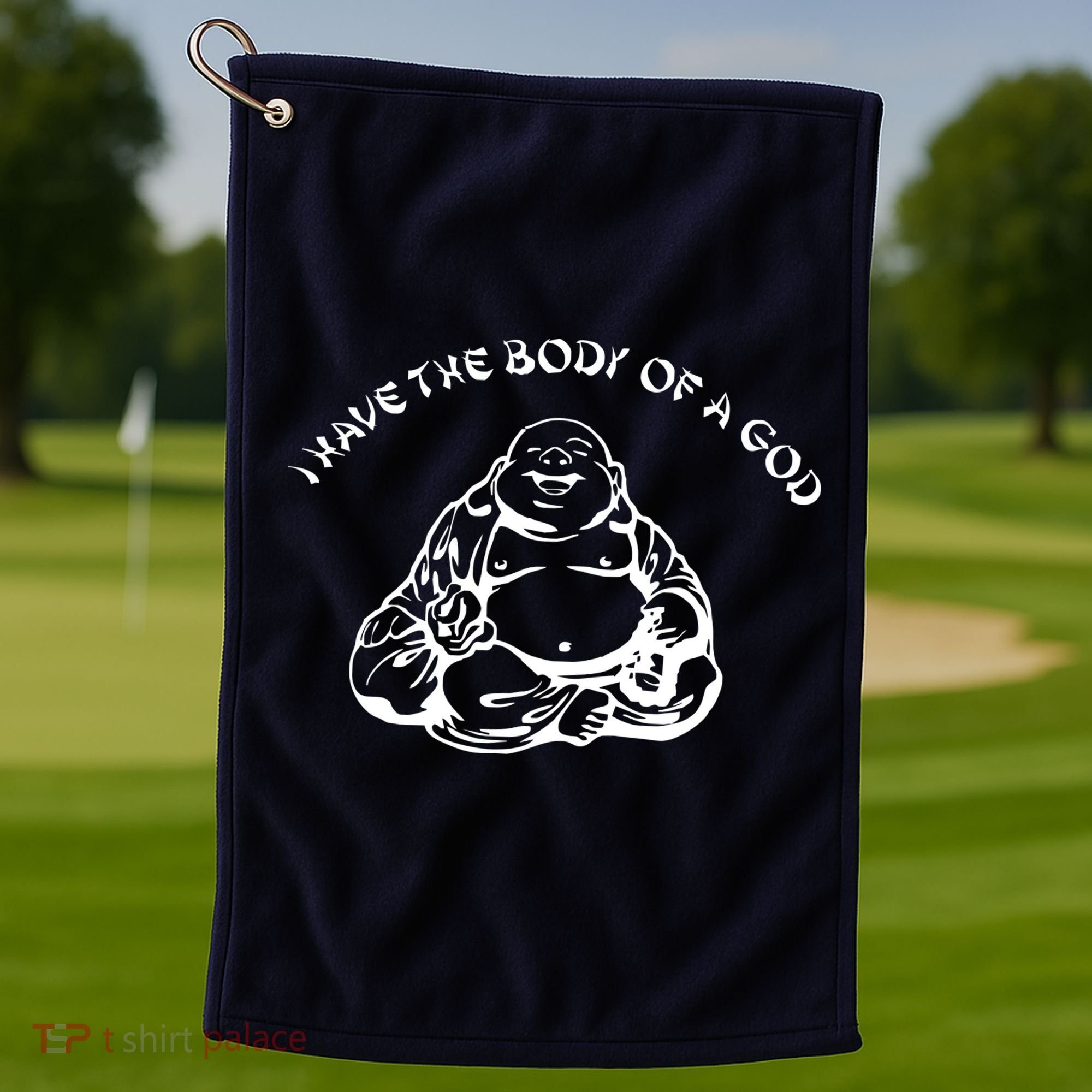 I Have The Body Of A God Funny Buddha Budda Banter Fat Food Golf Towel