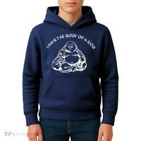 I Have The Body Of A God Funny Buddha Budda Banter Fat Food Kids Hoodie thumb 4