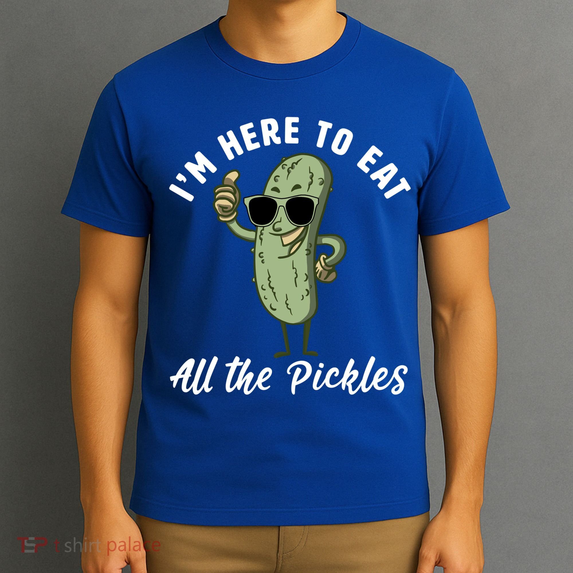 I'm Here To Eat All Of The Pickles Funny Pickle Lover Cool Gift T-Shirt