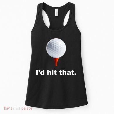 I'd Hit That Funny Golf Women's Tank Top