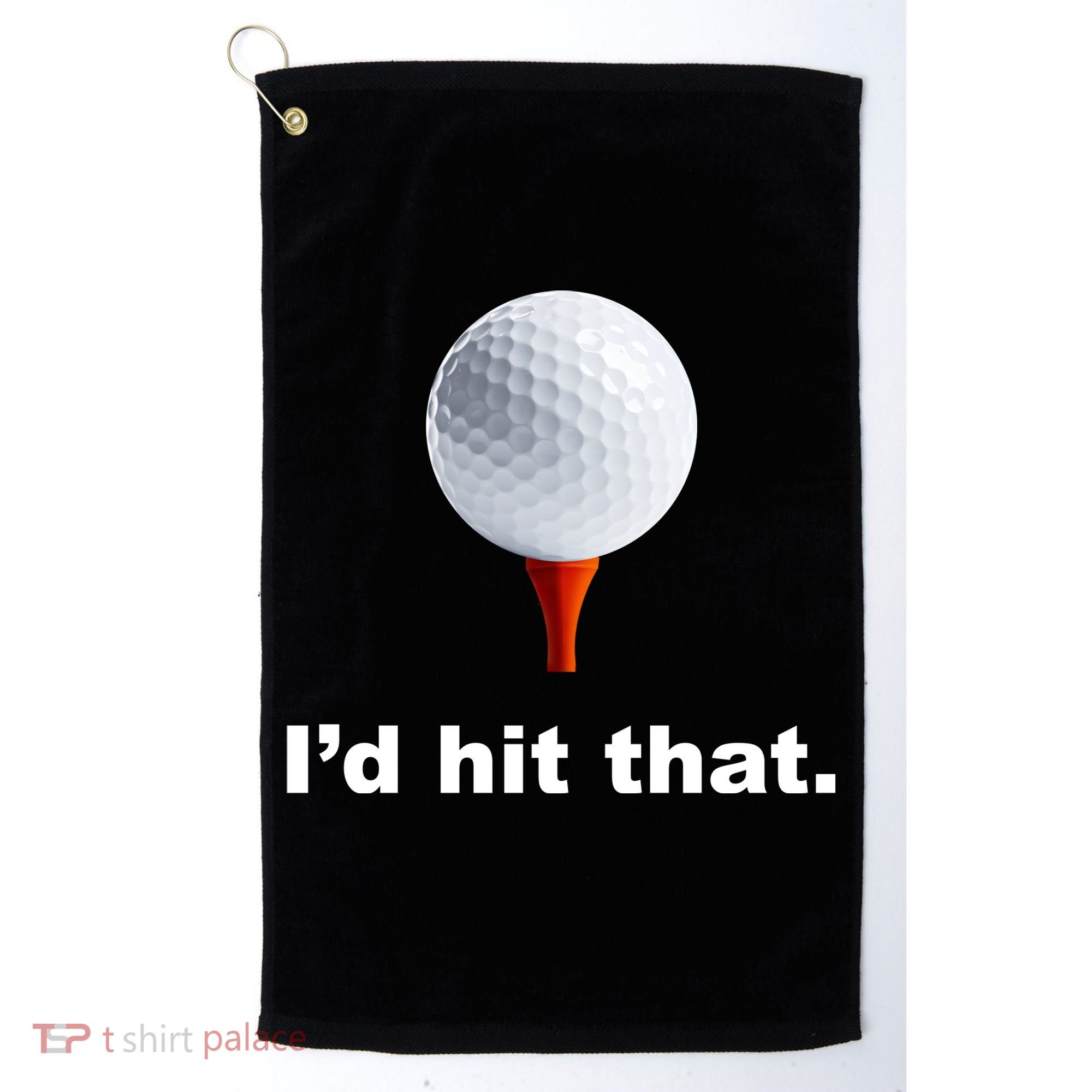 I'd Hit That Funny Golf Golf Towel