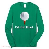 I'd Hit That Funny Golf Long Sleeve Shirt thumb 0