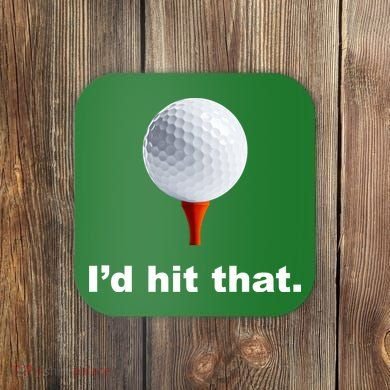 I'd Hit That Funny Golf Coaster