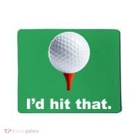 I'd Hit That Funny Golf Mousepad thumb 0