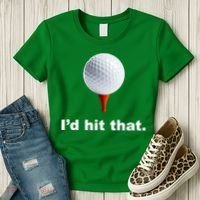 I'd Hit That Funny Golf Women's T-Shirt thumb 3