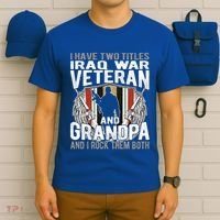 I Have Two Titles Iraq Veteran And Grandpa Proud Papa Funny Gift T-Shirt thumb 6