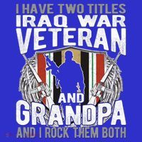 I Have Two Titles Iraq Veteran And Grandpa Proud Papa Funny Gift T-Shirt thumb 7