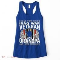 I Have Two Titles Iraq Veteran And Grandpa Proud Papa Funny Gift Women's Tank Top thumb 0