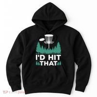 I'd Hit That, Disc Golfing Disc Golf Lover Hoodie thumb 0