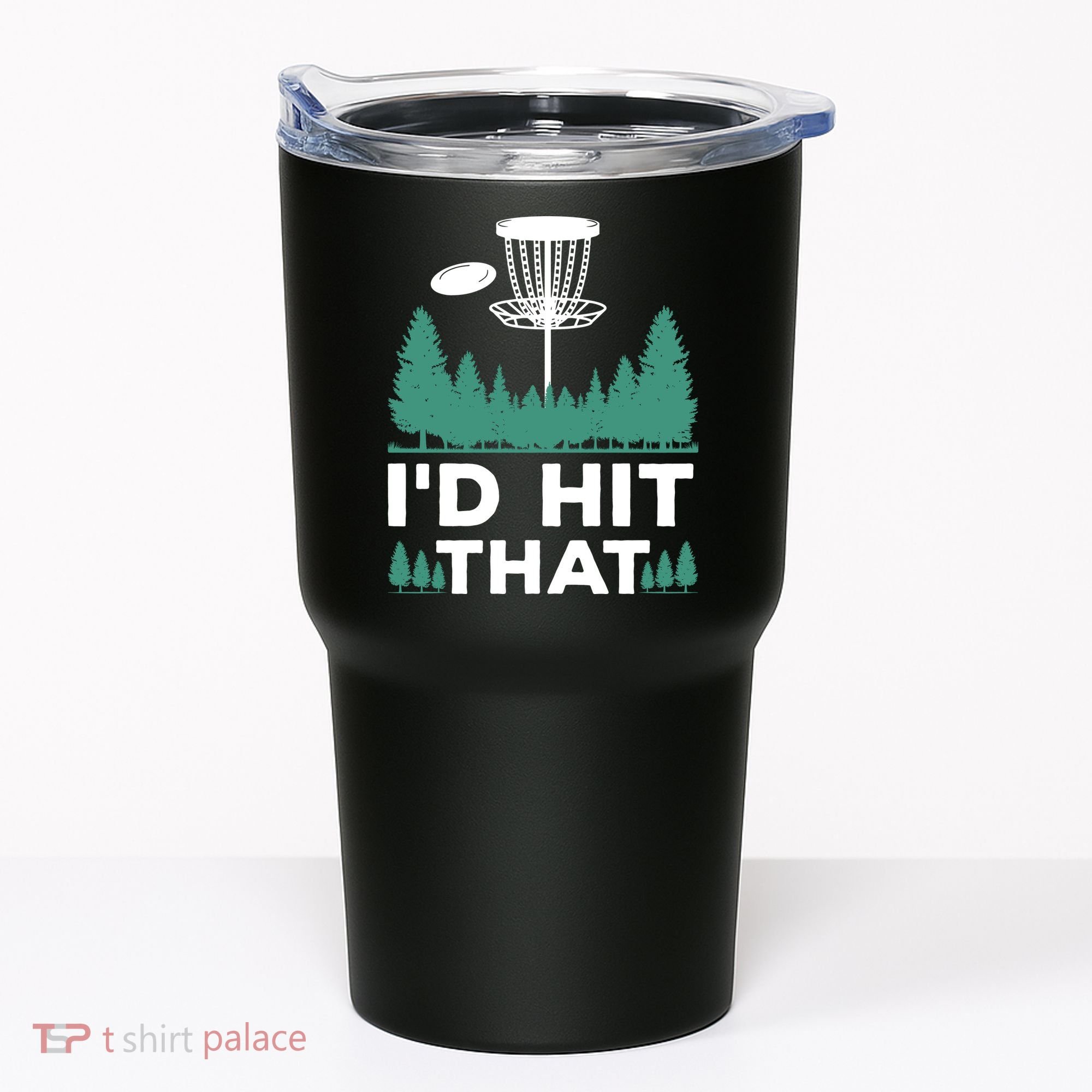I'd Hit That, Disc Golfing Disc Golf Lover Tumbler