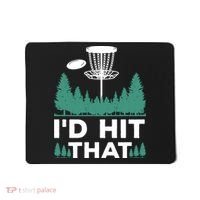 I'd Hit That, Disc Golfing Disc Golf Lover Mousepad thumb 0