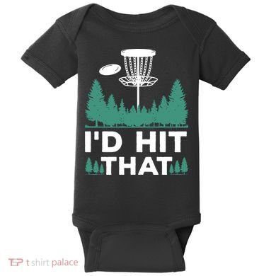 I'd Hit That, Disc Golfing Disc Golf Lover Baby Bodysuit