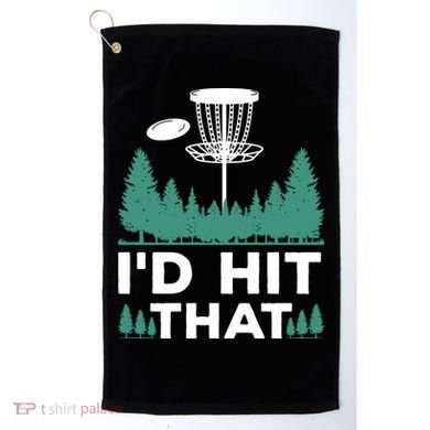I'd Hit That, Disc Golfing Disc Golf Lover Golf Towel
