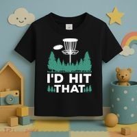 I'd Hit That, Disc Golfing Disc Golf Lover Toddler T-Shirt thumb 3