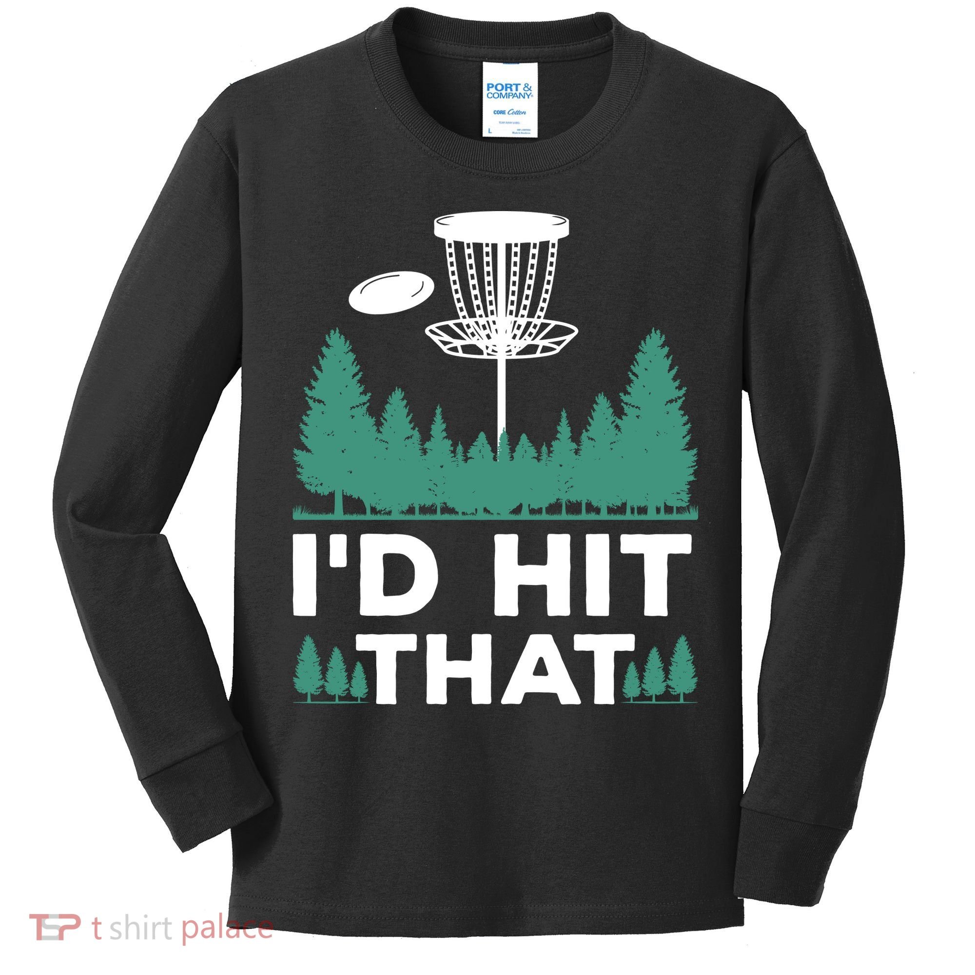 I'd Hit That, Disc Golfing Disc Golf Lover Kids Long Sleeve Shirt