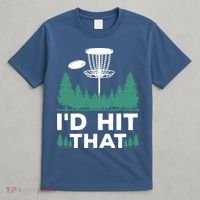 I'd Hit That, Disc Golfing Disc Golf Lover T-Shirt thumb 4