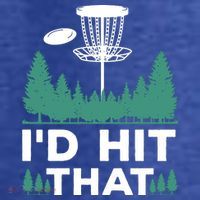 I'd Hit That, Disc Golfing Disc Golf Lover T-Shirt thumb 5