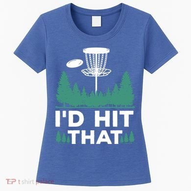 I'd Hit That, Disc Golfing Disc Golf Lover Women's T-Shirt