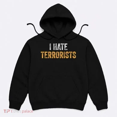 I Hate Terrorists Hoodie