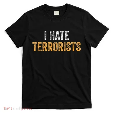 I Hate Terrorists T-Shirt