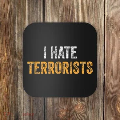 I Hate Terrorists Coaster