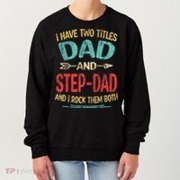 I Have Two Titles Dad And Stepdad Fathers Day Stepdad Gift Women's Sweatshirt thumb 0