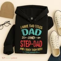 I Have Two Titles Dad And Stepdad Fathers Day Stepdad Gift Hoodie thumb 4