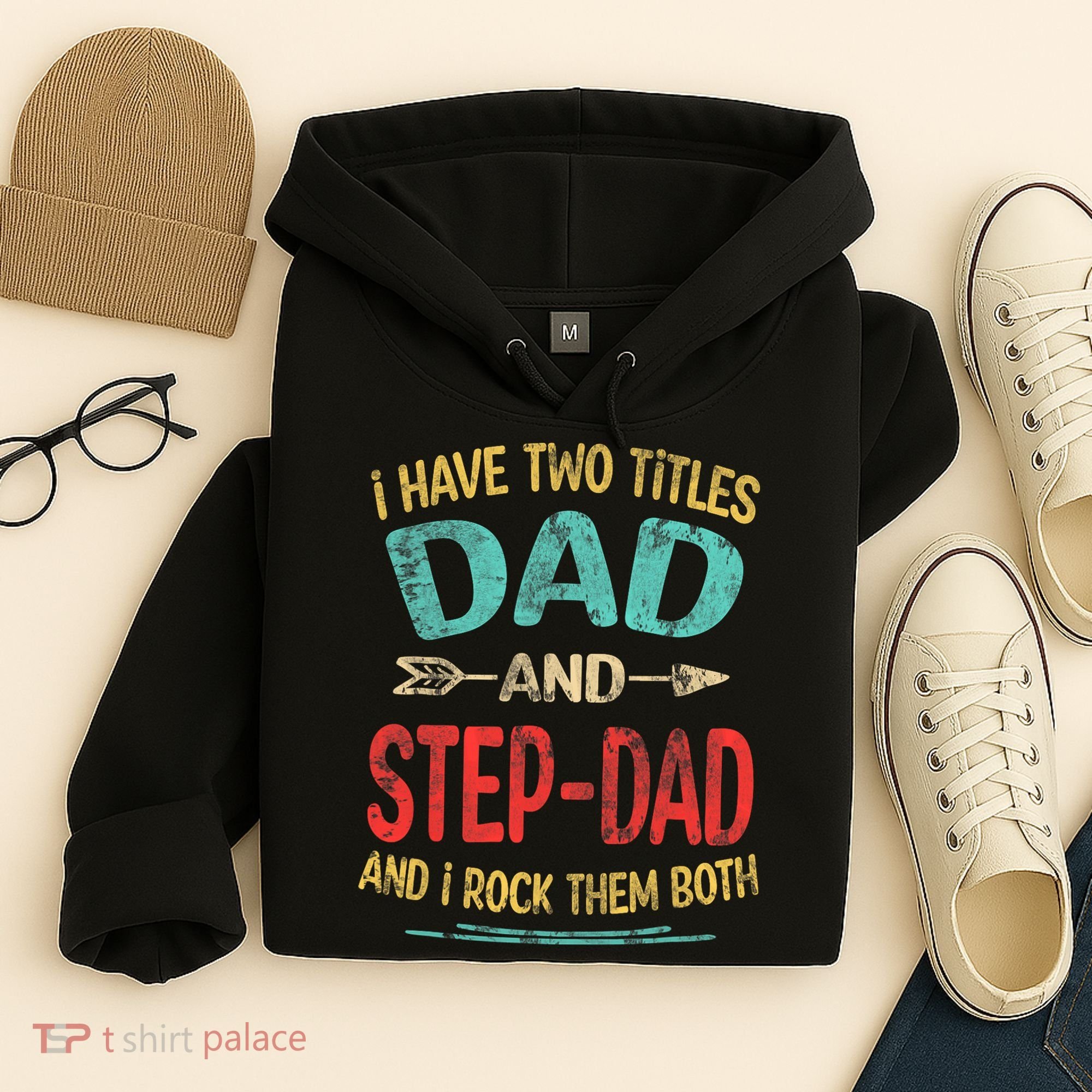 I Have Two Titles Dad And Stepdad Fathers Day Stepdad Gift Hoodie