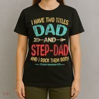 I Have Two Titles Dad And Stepdad Fathers Day Stepdad Gift T-Shirt thumb 4