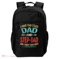 I Have Two Titles Dad And Stepdad Fathers Day Stepdad Gift Backpack thumb 0