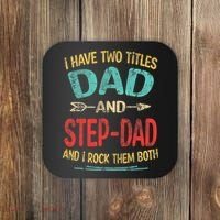 I Have Two Titles Dad And Stepdad Fathers Day Stepdad Gift Coaster thumb 0
