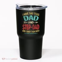 I Have Two Titles Dad And Stepdad Fathers Day Stepdad Gift Tumbler thumb 0