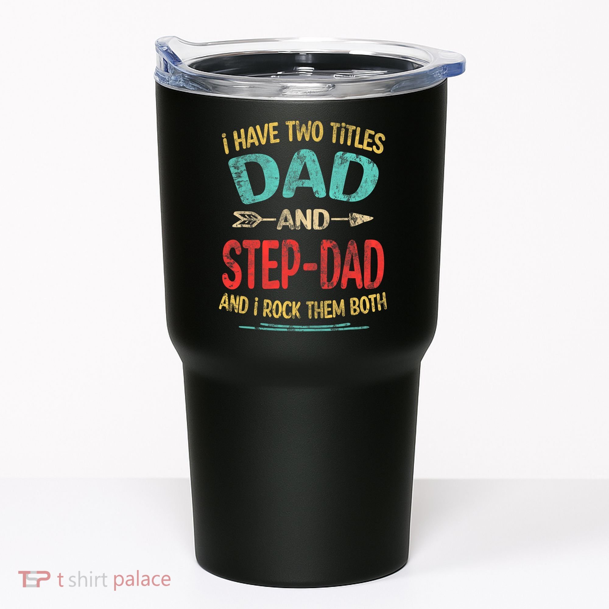 I Have Two Titles Dad And Stepdad Fathers Day Stepdad Gift Tumbler