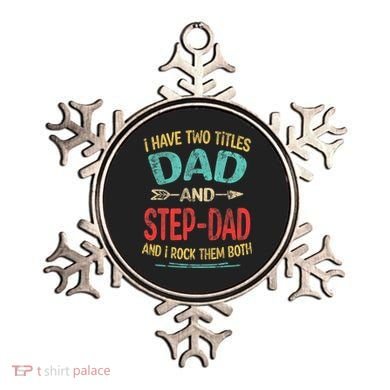 I Have Two Titles Dad And Stepdad Fathers Day Stepdad Gift Ornament