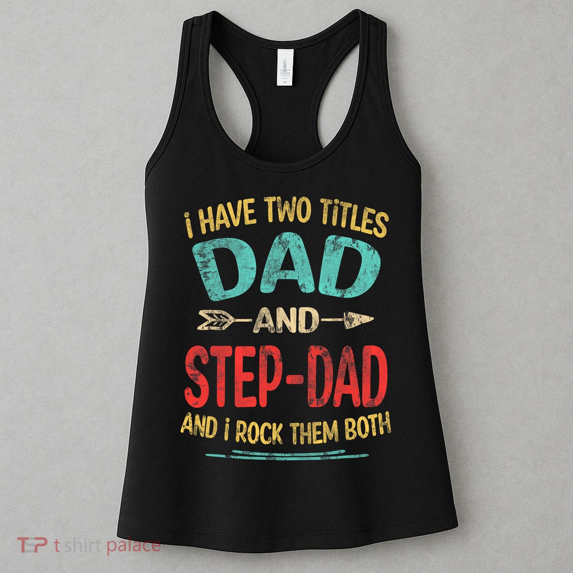 I Have Two Titles Dad And Stepdad Fathers Day Stepdad Gift Women's Tank Top