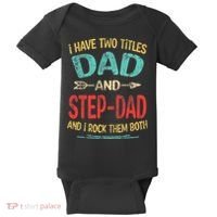 I Have Two Titles Dad And Stepdad Fathers Day Stepdad Gift Baby Bodysuit thumb 0