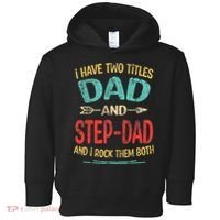 I Have Two Titles Dad And Stepdad Fathers Day Stepdad Gift Toddler Hoodie thumb 0