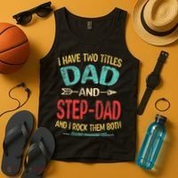 I Have Two Titles Dad And Stepdad Fathers Day Stepdad Gift Tank Top thumb 4